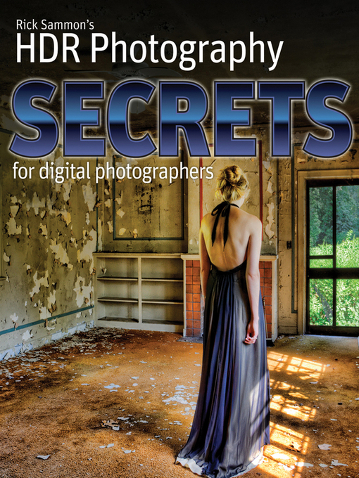 Title details for Rick Sammon's HDR Secrets for Digital Photographers by Rick Sammon - Available